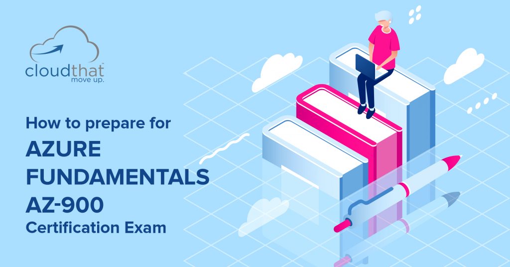 How to prepare for and crack the Azure Fundamentals AZ-900 Certification Exam