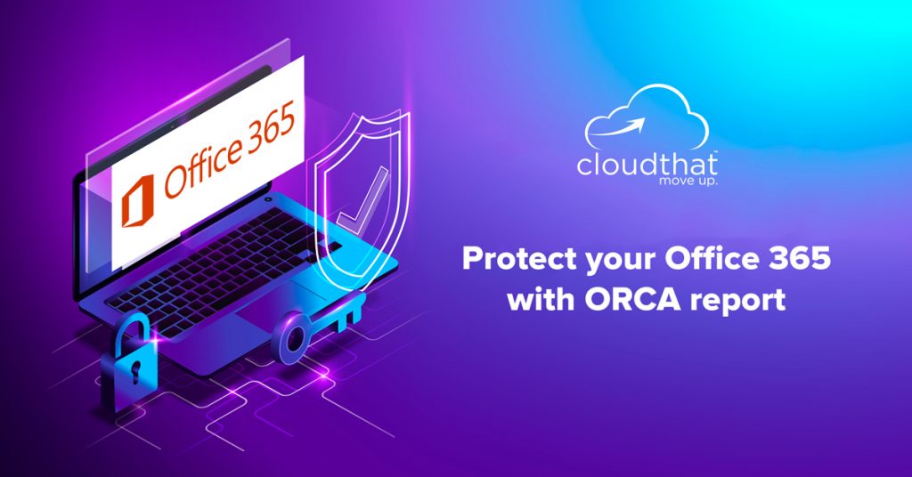 Protect-your-Office-365-with-ORCA-report