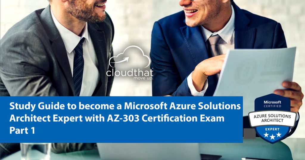 study-guide-to-become-microsoft-azure-solutions-architect-with-az303-exam-part1