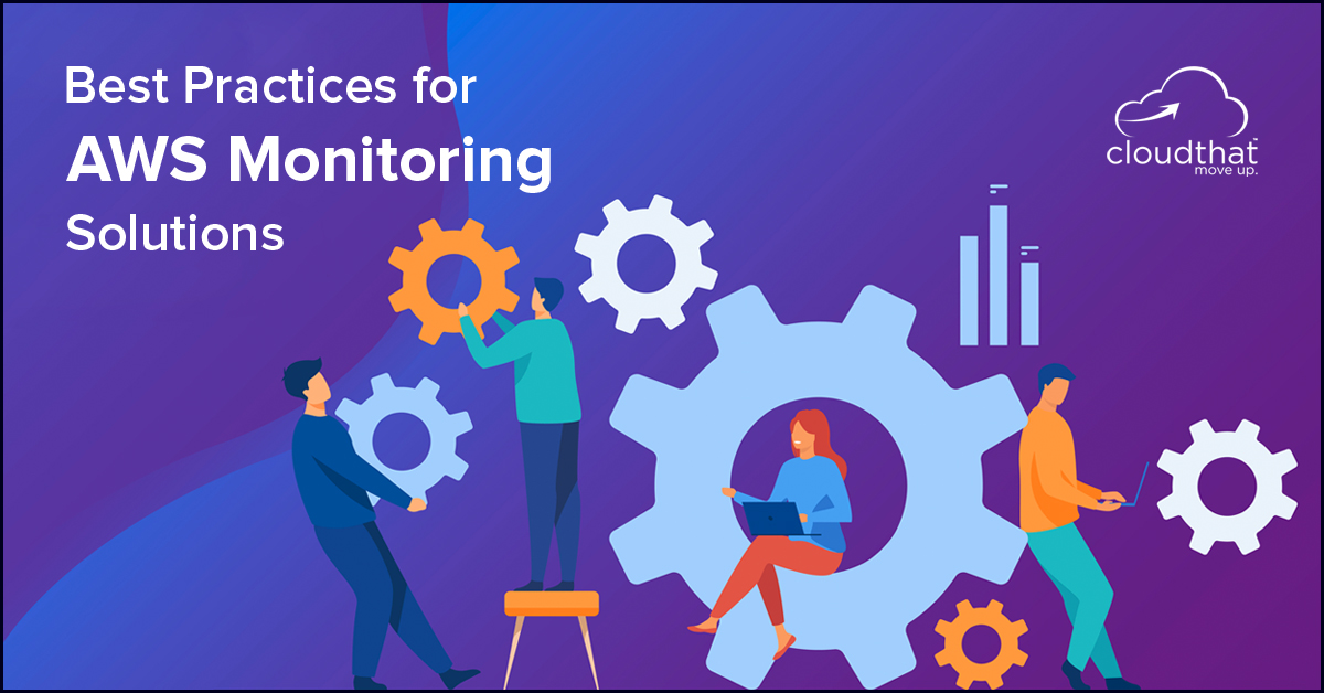 Best Practices for AWS Monitoring Solutions | CloudThat's Blog