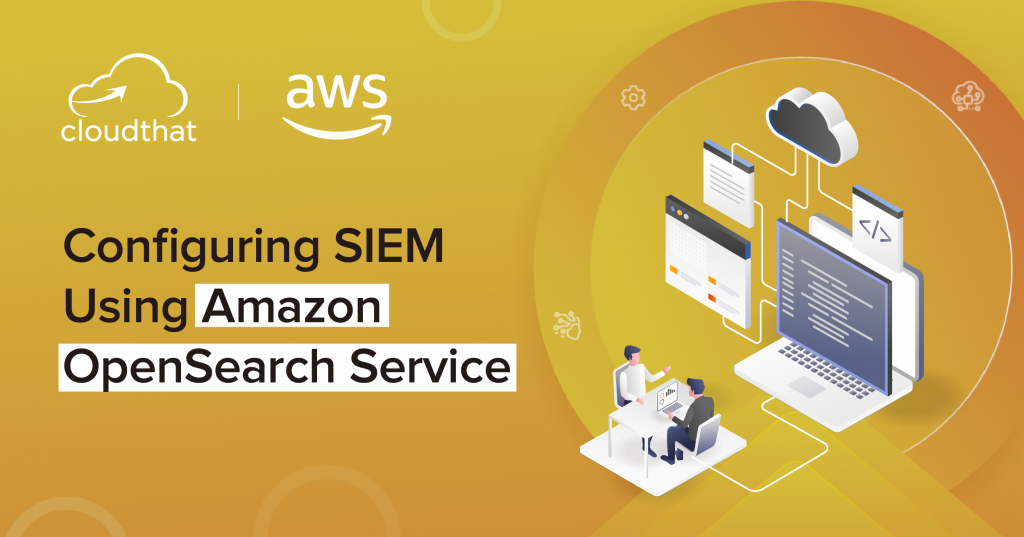 Configuring-SIEM-Using-Amazon-OpenSearch-Service-01-01