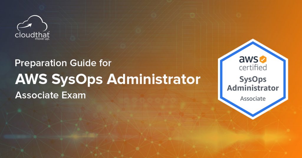 Preparation Guide for AWS SysOps Administrator: Associate Exam