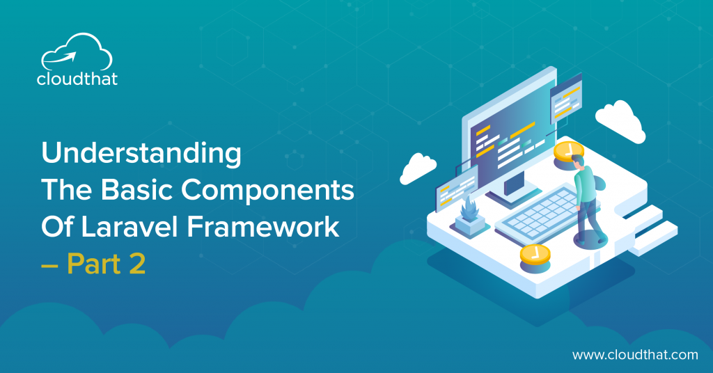 Understanding-The-Basic-Components-Of-Laravel-Framework-–-Part-2-01